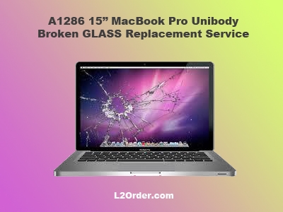 A1286 15" MacBook Pro Broken Glass Replacement Service