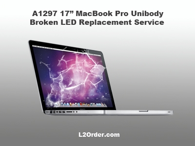 A1297 17" MacBook Pro Broken Glossy LED Replacement Service
